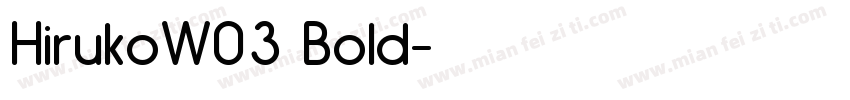 HirukoW03 Bold字体转换